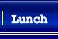 Lunch